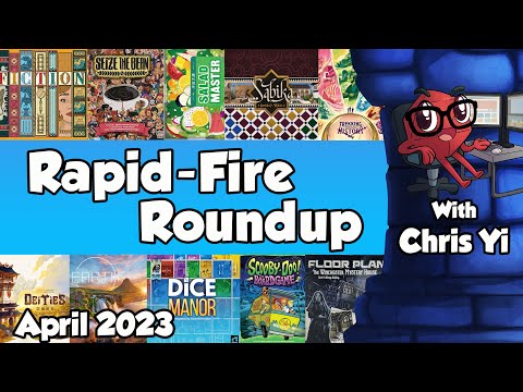 Rapid Fire Roundup April 2023 - with Chris Yi