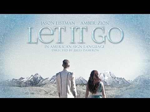 ASLの "Let It Go"（アンバー・シオン＆ジェイソン・リストマン ("Let It Go" in ASL (Amber Zion & Jason Listman))