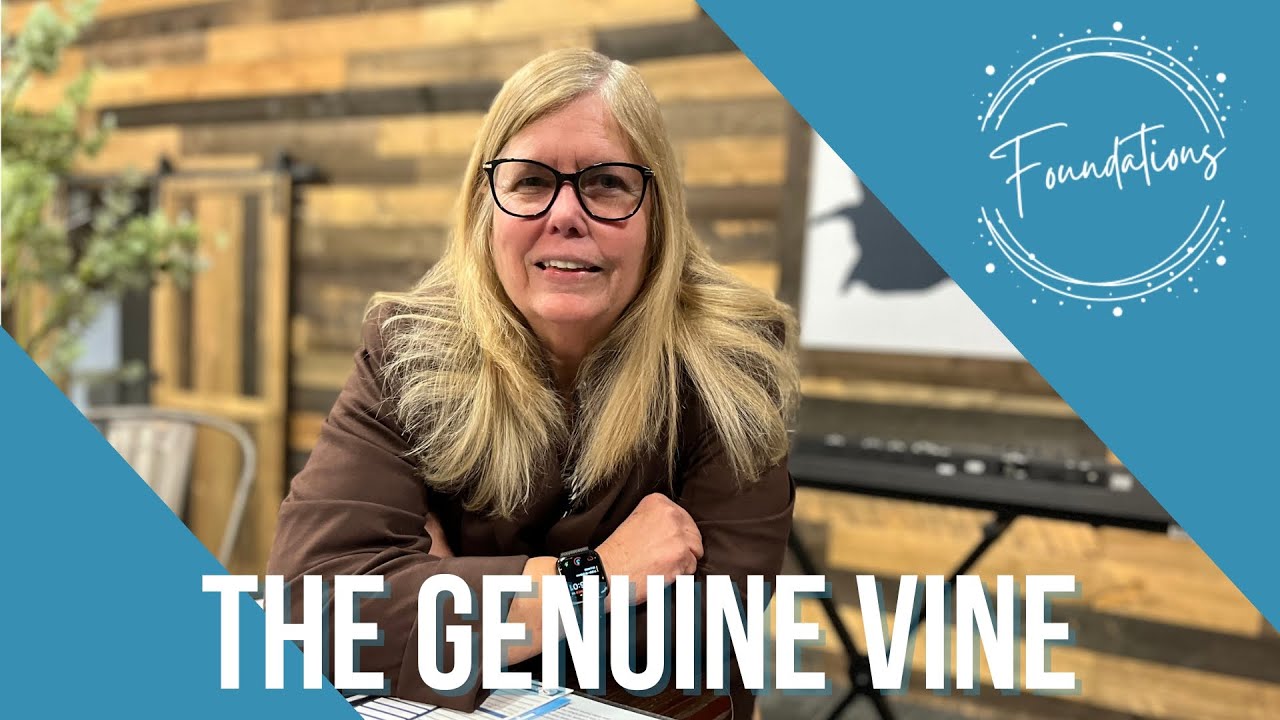Foundations | The Genuine Vine | Patty Kapera