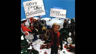denis leary merry f#%$ Christmas (me rhyming)