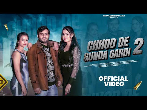 Chhod De Gunda Gardi 2 (Official Video) | Akash Bhamla | Mitarpal Bhadana - Anoop Khatana