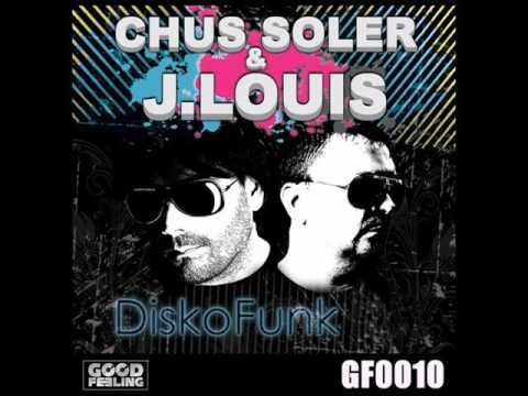 Chus Soler & J .Louis - Disco Fans (Original Mix)