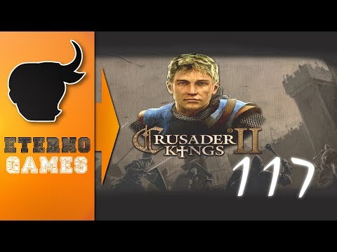 Let's play Crusader Kings II - episode 117