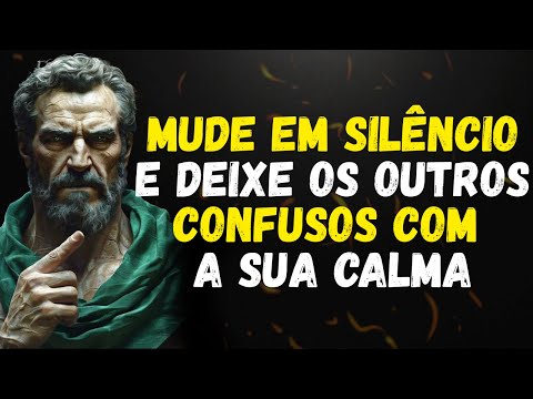 FAÇA ISSO EM SILÊNCIO E TODOS VÃO TE TRATAR DIFERENTE – ESTOICISMO