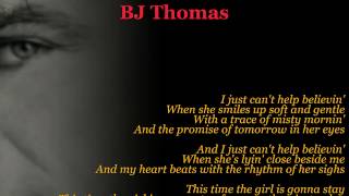 Just can&#39;t help believin&#39; - BJ Thomas (Lyric Video) [HQ Audio]