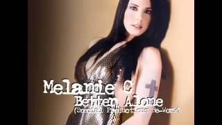 Melanie C - Better Alone (Special Productions Re-Work)