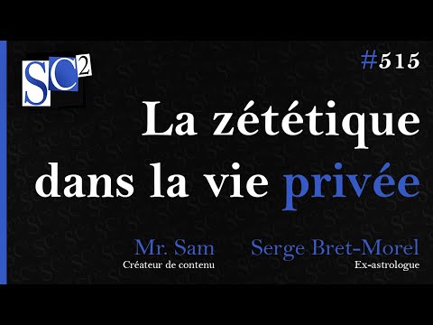 La zététique dans la vie privée (avec Mr. Sam et S. Bret-Morel)