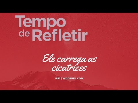 Tempo de Refletir 1933 - Ele carrega as cicatrizes