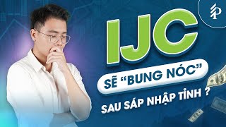 IJC: Đón đầu sóng sáp nhập tỉnh?