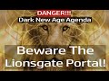 Beware the Lionsgate Portal! The Dark New Age Agenda Behind The 8-8 Date (DANGER!) #lionsgateportal