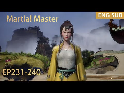 ENG SUB | Martial Master [EP231-240] full episode english highlights