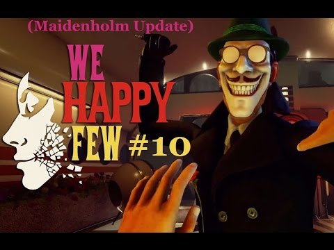 We Happy Few Alpha l Maidenholm Update l Part 10