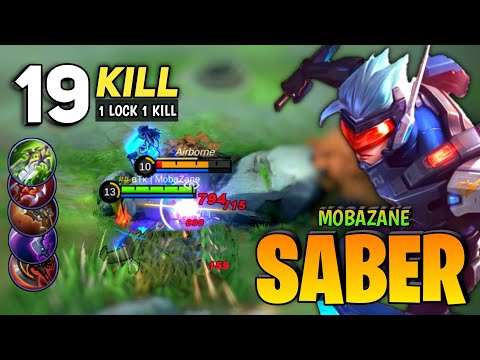 19 KILL! Saber Hyper Aggressive Gameplay [ Top Global Saber ] By Mobazane - Mobile Legends