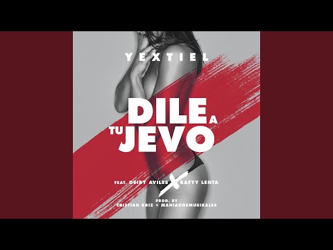 Dile A Tu Jevo (feat. Deiby Aviles & Rafyy Lenta) (Remix)