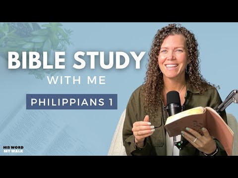 Philippians 1 | How To Live As Citizens Of Heaven [Bible Study WITH Me]