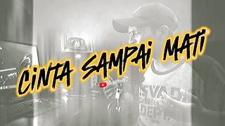 Download lagu CINTA SAMPAI MATI - Kangen Band || COVER mp3