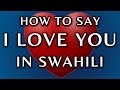 How To Say I Love You In Swahili