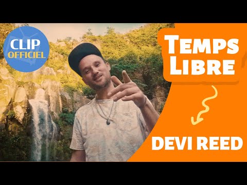 Devi Reed - Temps Libre [Clip Officiel]