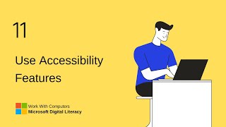 11 | Use accessibility features | Work With Computers | Microsoft Digi