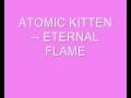 ATOMIC KITTEN ETERNAL FLAME 