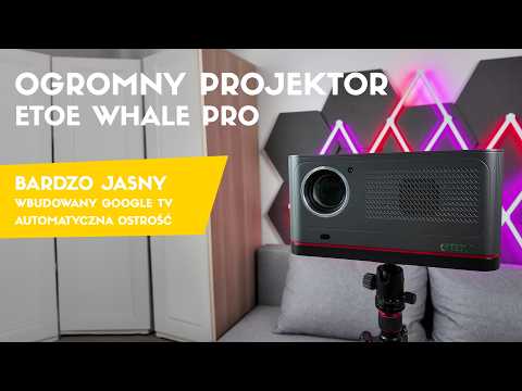 Bliskie kinu doświadczenie w zaciszu domowym za 1500 PLN? ETOE Whale Pro Smart Projector z Google TV
