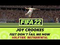 [FIFA 22] Halftime Instrumental: Joy Crookes - Feet Don't Fail Me Now (HQ)