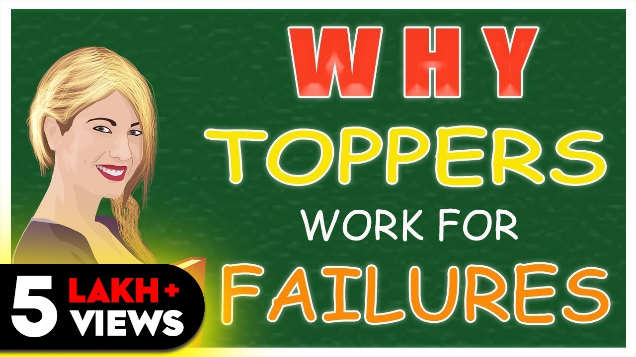 WHY TOPPERS WORK FOR FAILURES (HINDI) - EDUCATION SYSTEM !!