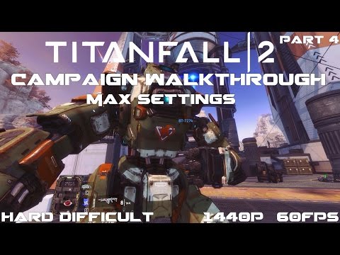 "Titanfall 2" -Campaign Walkthrough -Max Settings -Hard Difficulty -TSAA  -FOV 90 [1440P/Part4]
