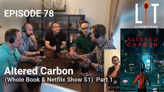 thumbnail for episode 78 discussing altered carbon the book and the Netflix series season 1