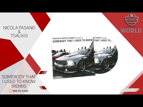 Somebody That I Used To Know - Nicola Fasano & Tsalikis