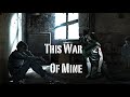 This War Of Mine Trailer 