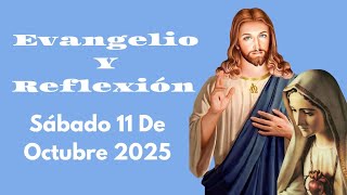 Evangelio De Hoy Sábado 11 De Octubre 2025