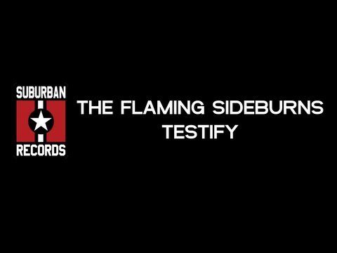 The Flaming Sideburns - Testify