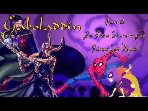 Gaboladdin - Parte 22 / Los Deseos Oscuros de Loki / ”Principe Gabi (Reprise)”