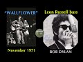 Bob Dylan RARE "Wallflower" 1971 Leon Russell
