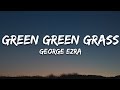 George Ezra Green Green Grass Lyrics