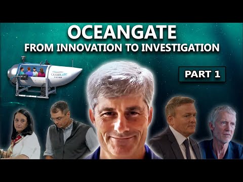 OceanGate: From Innovation to Investigation | Full Documentary (Pt.1) Titan Sub Implosion