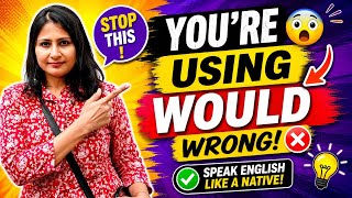 Stop Sounding Basic 😳 Use WOULD Like Native Speakers!