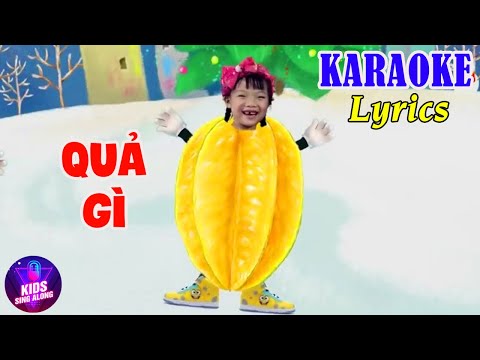 Quả Gì Remix - Nhạc Thiếu Nhi Có Lời Vui Nhộn Cho Bé Ăn Ngon - Nhạc Thiếu Nhi Sôi Động Karaoke