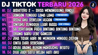 Download lagu DJ TIKTOK TERBARU 2026 | DJ AISHITERU 2 ~ SIKSA MENANGGUNG RINDU🎵DJ JANGAN TUNGGU LAMA²🎵| FULL ALBUM mp3