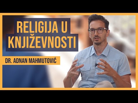 DR. ADNAN MAHMUTOVIĆ: RELIGIJA U KNJIŽEVNOSTI