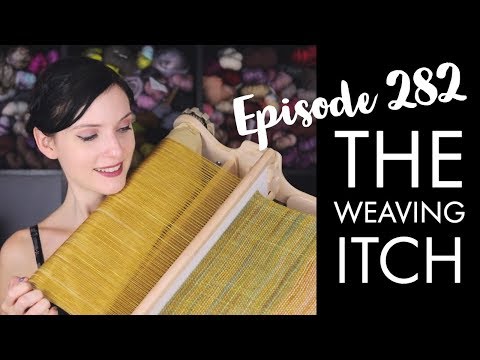 YARNGASM: Episode 282 - "The Weaving Itch"