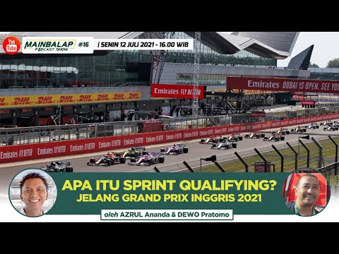 Apa Itu Qualifying Sprint Race? Jelang Grand Prix Inggris 2021 | Mainbalap Podcast Show #16