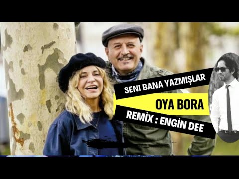 Oya Bora ft. Dj Engin Dee - Seni Bana Yazmışlar ( Remix Versiyon )