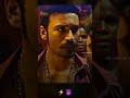 Dhanush Mass WhatsApp Status ️‍ ️‍