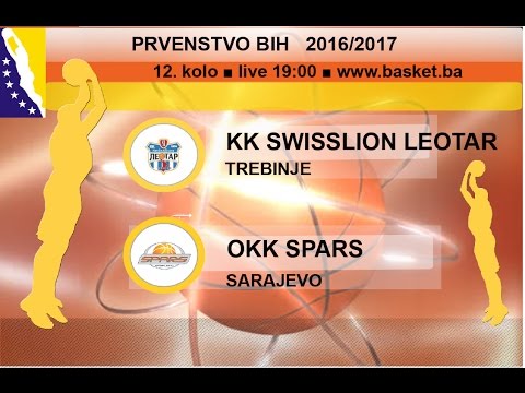KK Swisslion Leotar - OKK  Spars | 12 KOLO | KSBIH 2016-17 | | LIVE 19:00