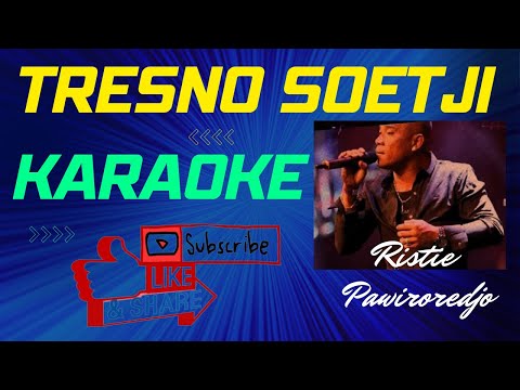 TRESNO SOETJI - RISTIE PAWIROREDJO |||  KARAOKE