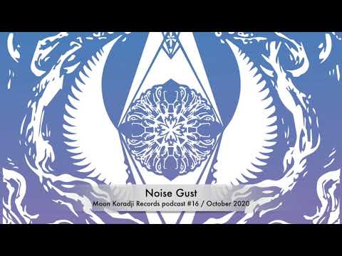 Moon Koradji Records podcast #16 with Noise Gust / October 2020