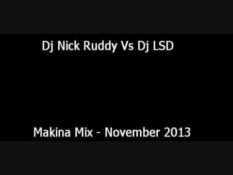 Dj Nick Ruddy Vs Dj LSD - November 2013 - Makina Mix