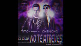 Tito &quot;el bambino&quot; ft Chencho Corleone - A que no te atreves